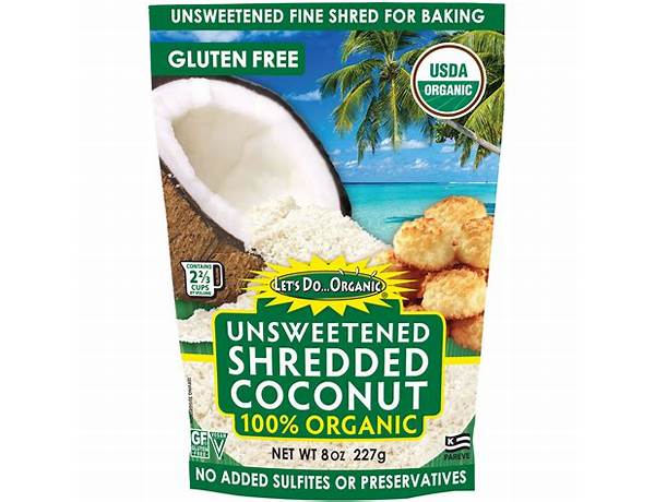 100% organic unsweetened shredded coconut, unsweetened food facts