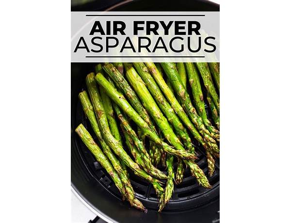 Air fryer cut asperagus spears food facts