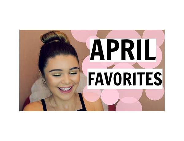 April Favorites.