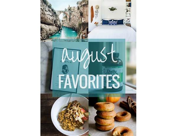 August Favorites.