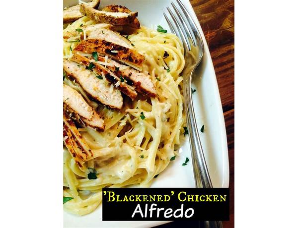 Blackened chicken alfredo ingredients