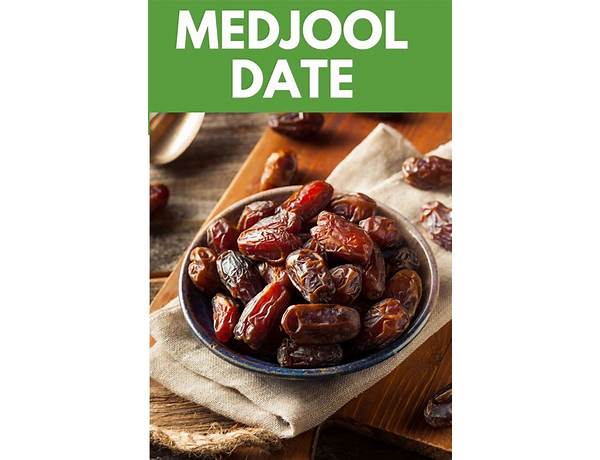 Fresh medjool dates food facts