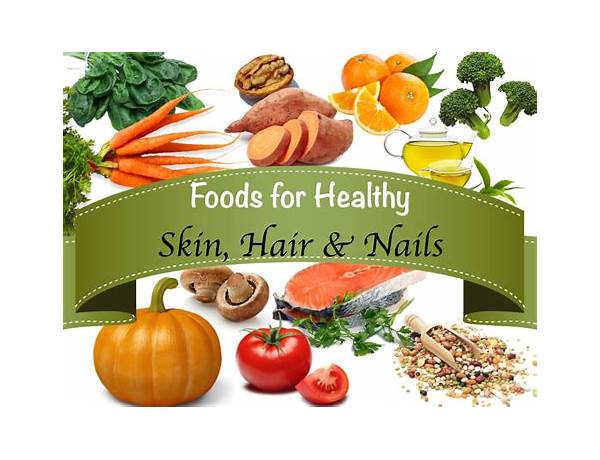 Hair, skin, nails food facts