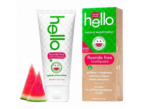 Hello watermelon toothpaste food facts