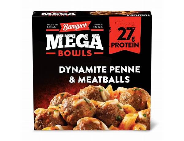 Mega bowls, dynamite penne with meatballs food facts