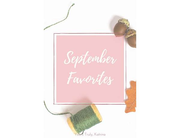 September Favorites.